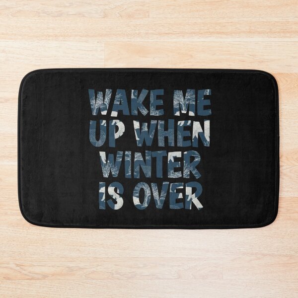Item preview, Wake Me Up When Winter Is Over designed and sold by adityanik.