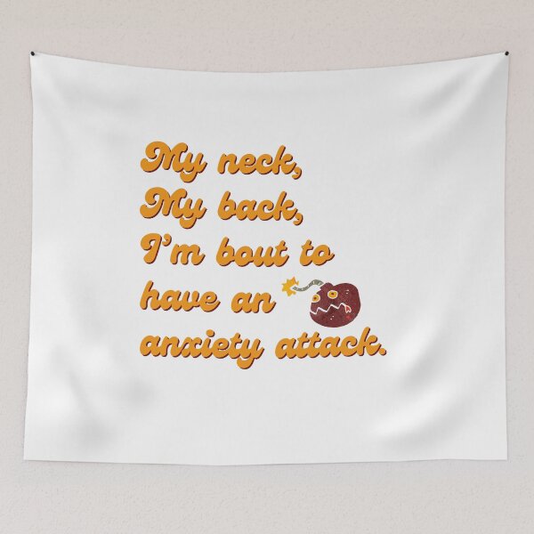 Item preview, My neck my back I’m 'bout to have an anxiety attack designed and sold by CJCTEES.