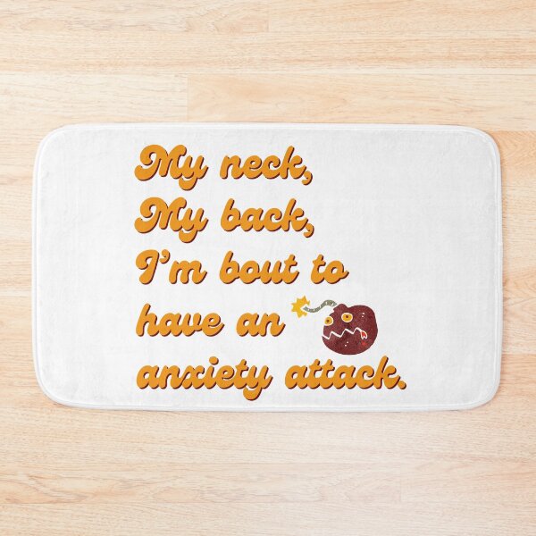 Item preview, My neck my back I’m 'bout to have an anxiety attack designed and sold by CJCTEES.