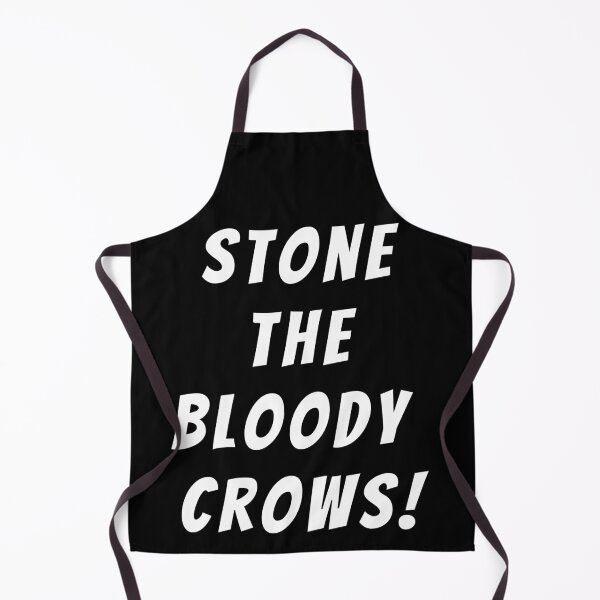 Item preview, Stone the bloody crows! Text only design. White text. Capitals. designed and sold by JellyBeenzz.