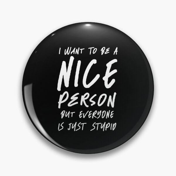 Item preview, I Want To Be A Nice Person designed and sold by damone7.