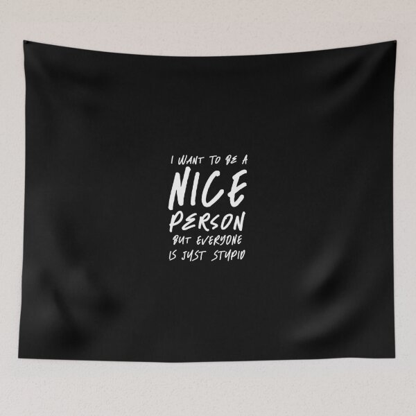 Item preview, I Want To Be A Nice Person designed and sold by damone7.