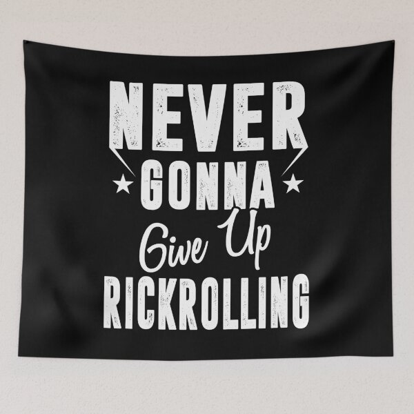 Item preview, Never Gonna Give Up Rickrolling Funny Rick Roll designed and sold by Gold Wings Tees.