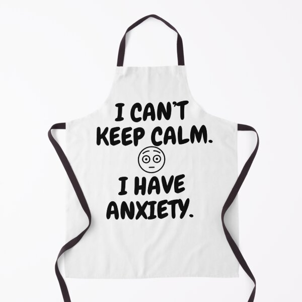Item preview, I can’t keep calm i have anxiety - It’s not you its my anxiety funny attack anxiety my neck my back mental health awareness designed and sold by CJCTEES.