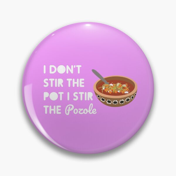 Item preview, I don't stir the pot. I stir the pozole designed and sold by Viridiana Osio.
