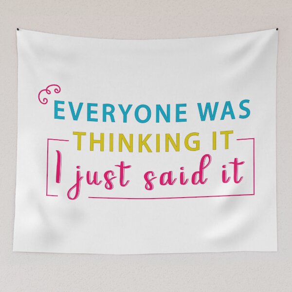 Item preview, EVERYONE WAS THINKING IT I JUST SAID IT designed and sold by CreativaArt-.
