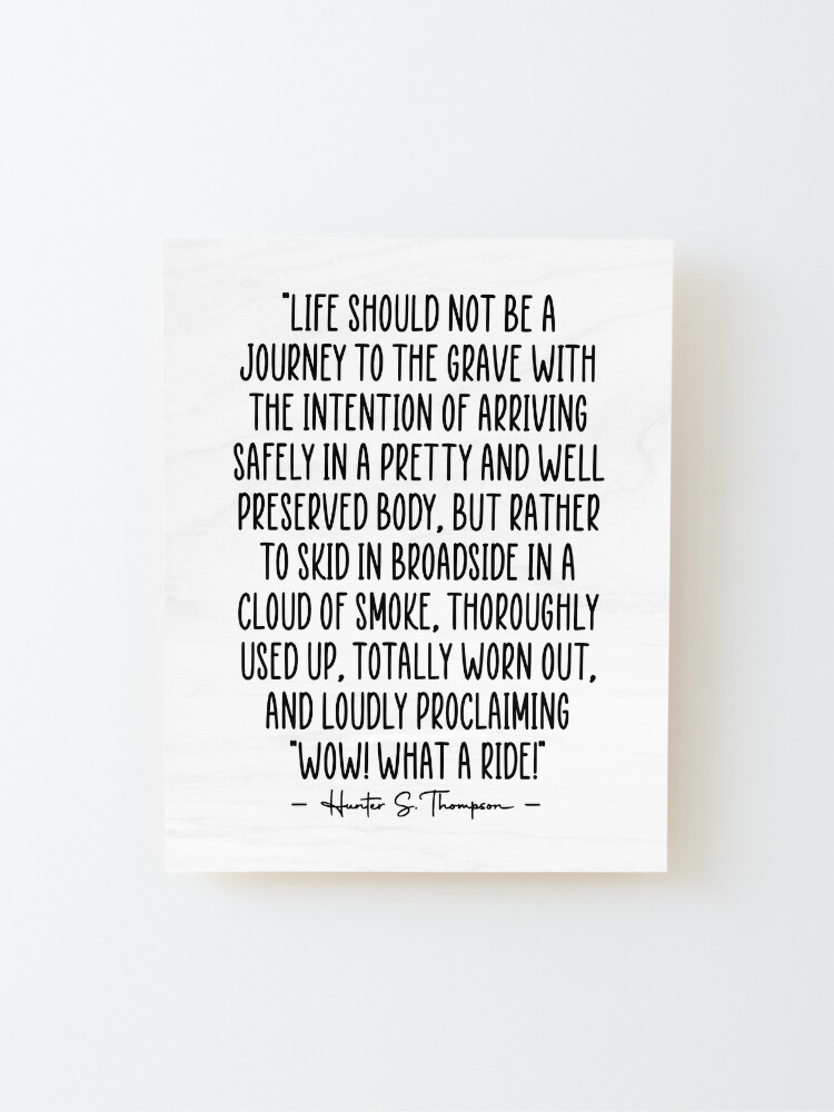 Alternate view of Hunter S. Thompson Quote What A Ride Mounted Print