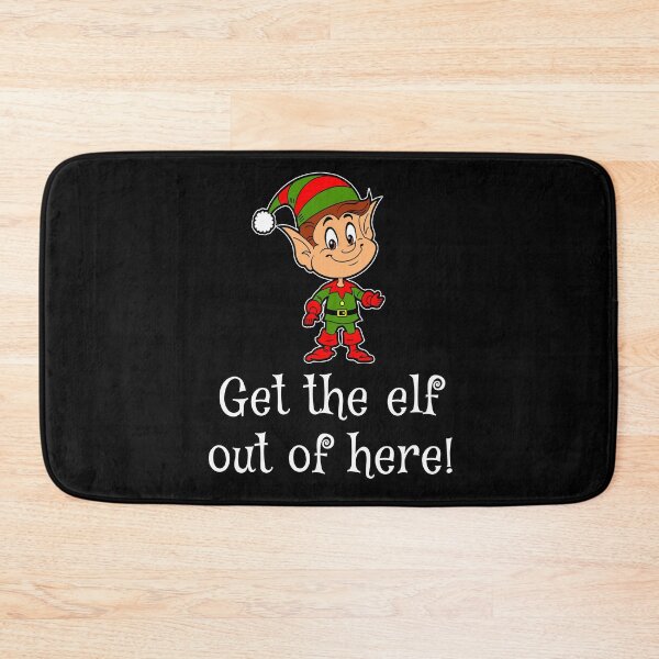 Item preview, Get the elf out of here ! , Christmas 2020 designed and sold by Xeuno.