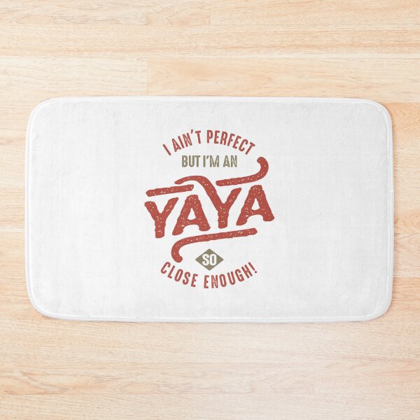Item preview, I Ain't Perfect But I'm An Yaya So Close Enough designed and sold by cidolopez.