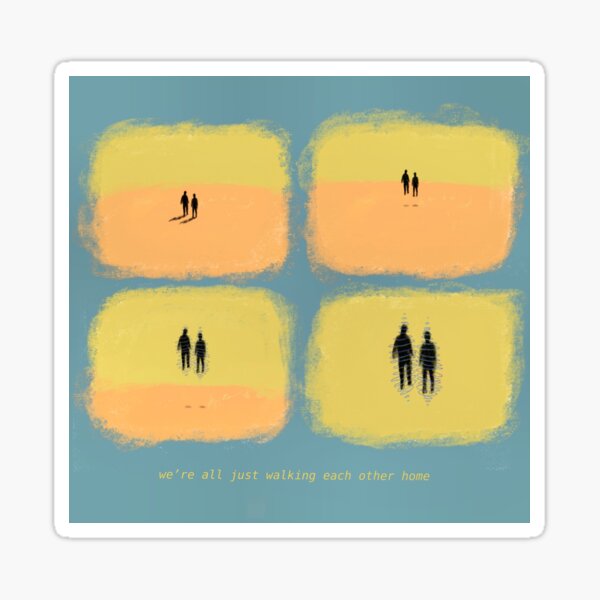 Item preview, We’re All Just Walking Each Other Home designed and sold by agbuytkins.