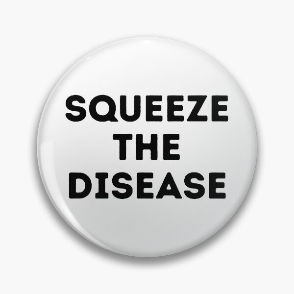 Item preview, SQUEEZE THE DISEASE Funny Boris Johnson Quote designed and sold by a-little-ink.
