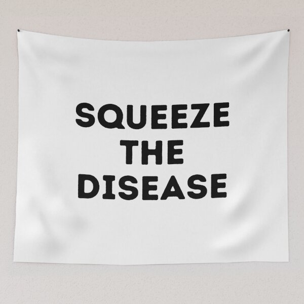 Item preview, SQUEEZE THE DISEASE Funny Boris Johnson Quote designed and sold by a-little-ink.