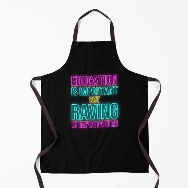 Item preview, Education is Important but Raving is Importanter designed and sold by kroegerjoy.