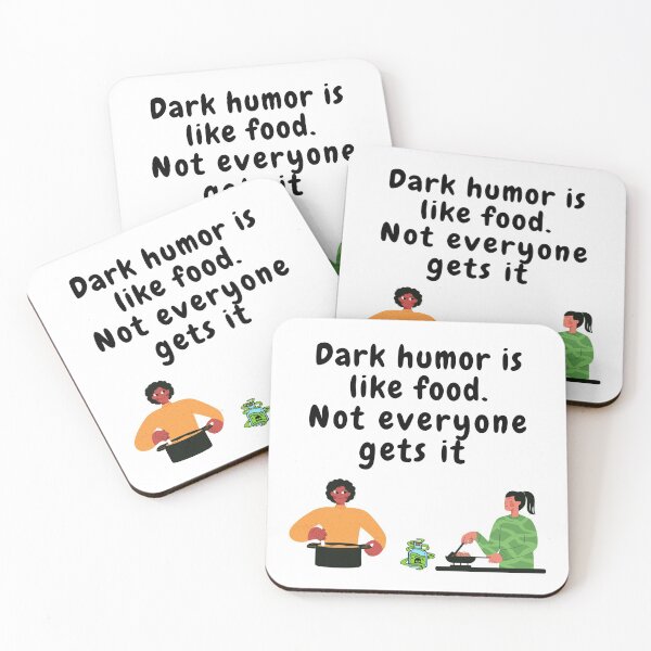 Item preview, Copy of  dark humor is like food not everyone gets it sarcastic quote [DH13] designed and sold by HIPNOTIZAR  CRAFTS.
