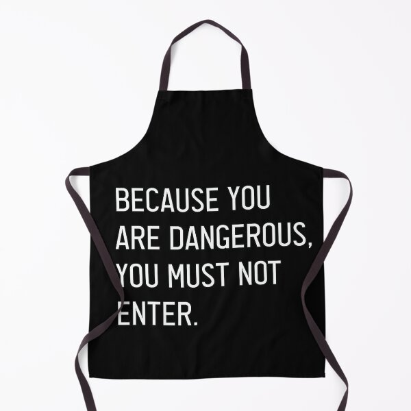Item preview, Bad Translation - Because You Are Dangerous, You Must Not Enter Text designed and sold by TheMajesticGoat.