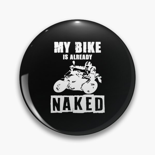 Artikelvorschau, Naked Bike Sprüche Lustig Motorrad Geschenk entworfen und verkauft von Nessshirts.