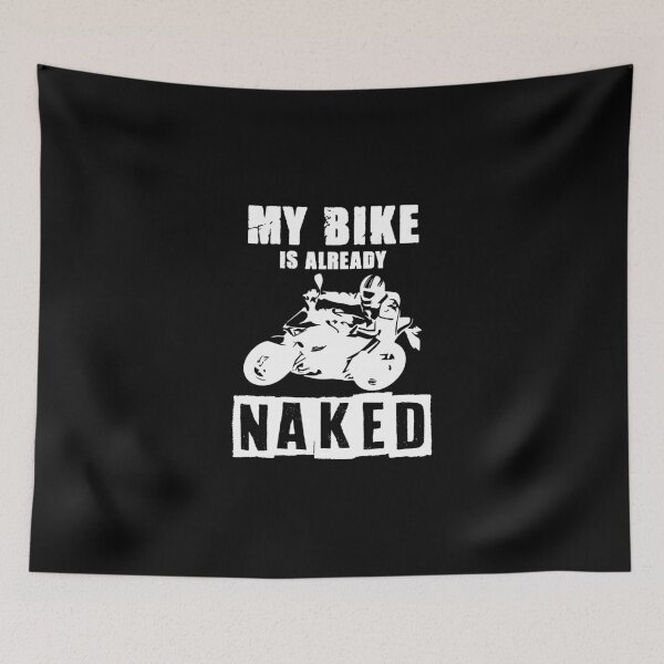 Item preview, Naked bike sayings funny motorcycle gift designed and sold by Nessshirts.