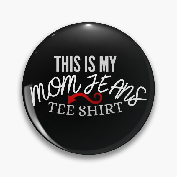 Item preview, This Is My Mom Jeans Tee Shirt designed and sold by DreamySteves.