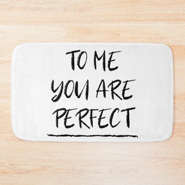 Item preview, To Me You Are Perfect designed and sold by m95sim.
