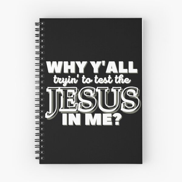 Item preview, Why Y'all Tryin' to Test the Jesus in Me? designed and sold by Kathy Gerstorff.