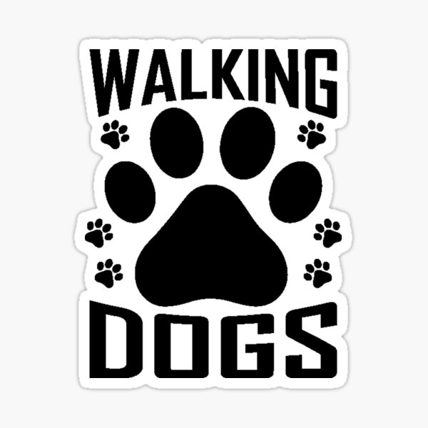 "Walking Dog Quotes with Dog paws Dog Sayings" Sticker for Sale by