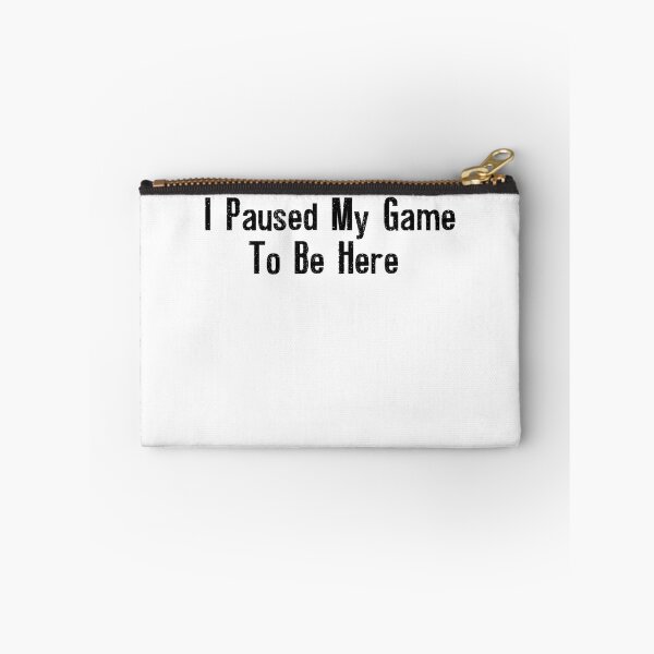 Item preview, I Paused My Game to be Here, Idea for Him Boyfriend Husband, Cool Graphic designed and sold by Shopini.
