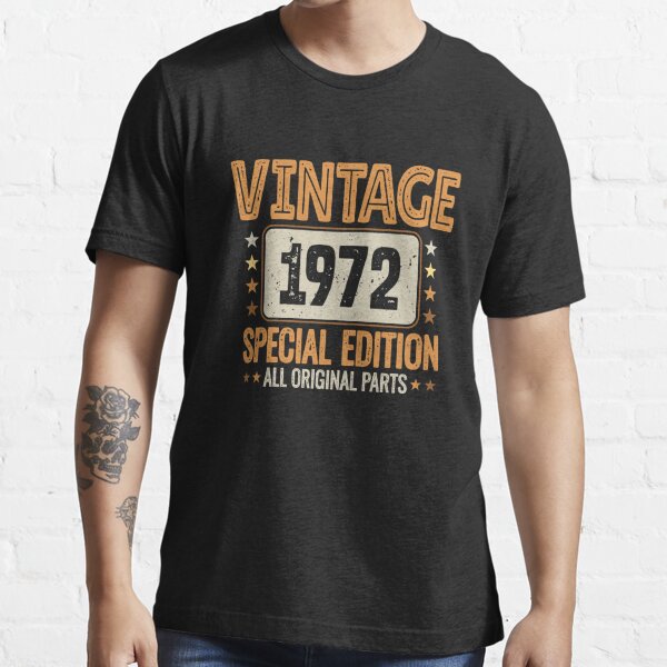 49th Birthday Gift - Vintage 1972 Special Edition All Original Parts Distressed Essential T-Shirt