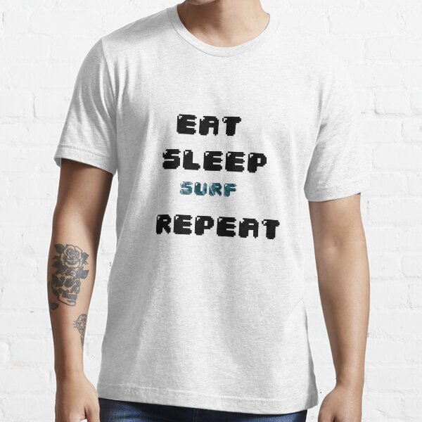 eat sleep surf repeat t shirt