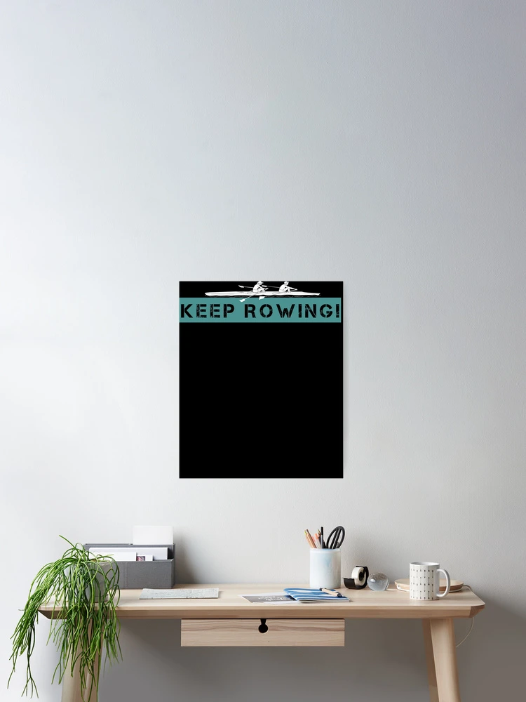 Thumbnail 2 of 3, Poster, Keep rowing designed and sold by teemey.