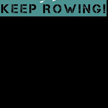 Imagen de la obra Keep Rowing de teemey