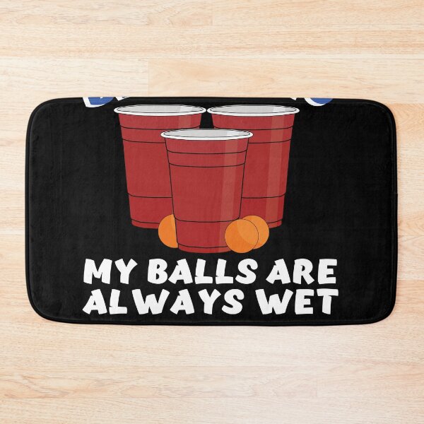 Artikelvorschau, Beerpong My Balls Always Wet entworfen und verkauft von teemey.