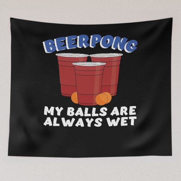 Item preview, Beerpong My Balls Always Wet designed and sold by teemey.