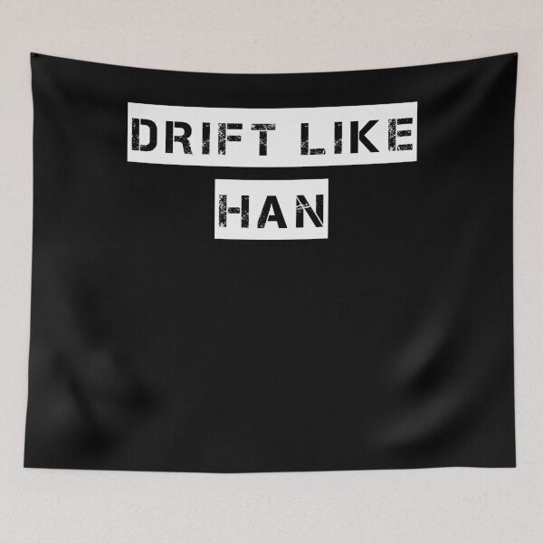 Item preview, Drift Like Han designed and sold by teemey.