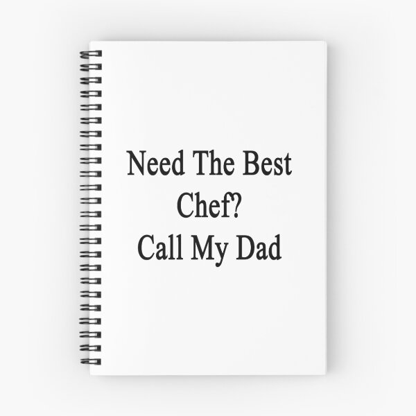 Item preview, Need The Best Chef? Call My Dad  designed and sold by supernova23.