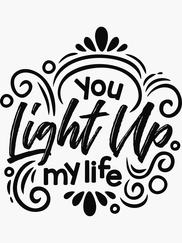 " Daily motivational quotesYou light up my life" Sticker for Sale by Redbubble
