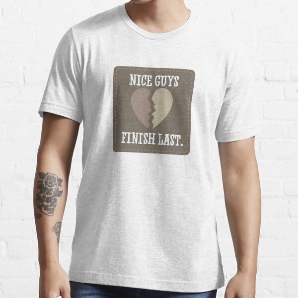 nice guys finish last shirt