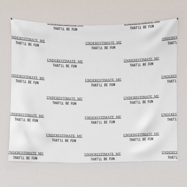 Item preview, Underestimate me that'll be fun designed and sold by Aura __Print.