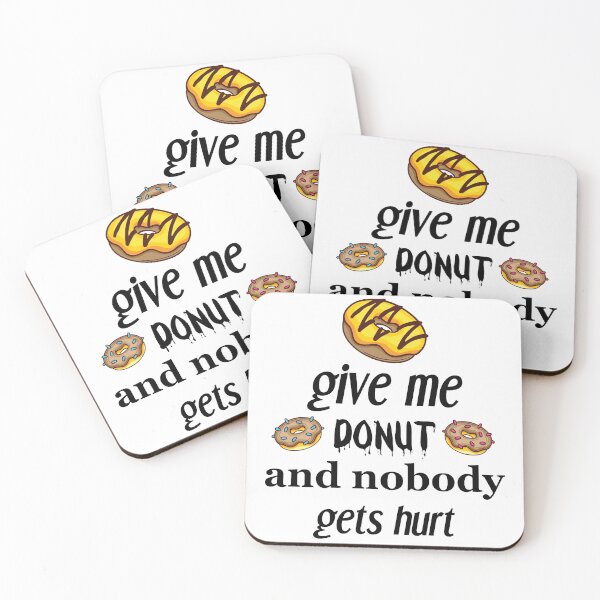 Item preview, give me donut and nobody gets hurt, donut lovers, donut designed and sold by Dkh Fashion.