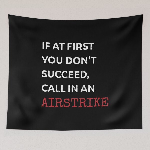 Item preview, If at first you don’t succeed, call in an airstrike designed and sold by Gold Wings Tees.