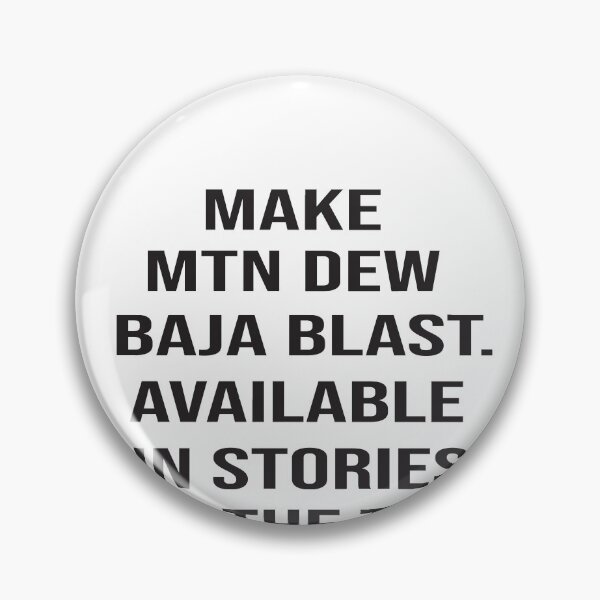 Item preview, MAKE MTN DEW BAJA designed and sold by camelia khaled.