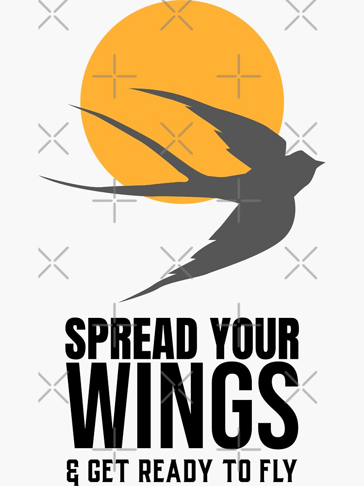 "spread your wings and get ready to fly" Sticker for Sale by darikamc
