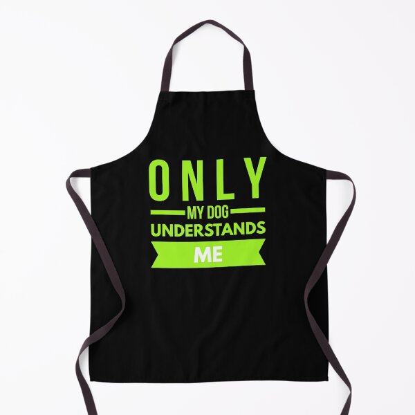 Item preview, Only my dog understands me designed and sold by ^ H12021 ^.