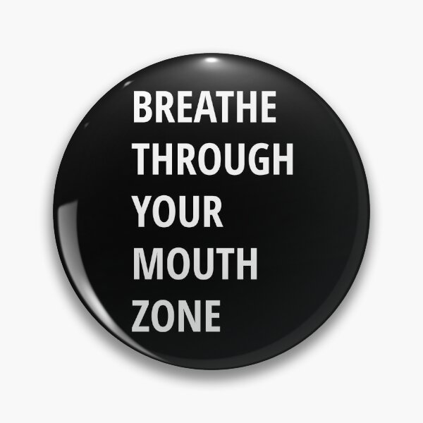 Item preview, Breathe through your mouth zone designed and sold by Piztees.