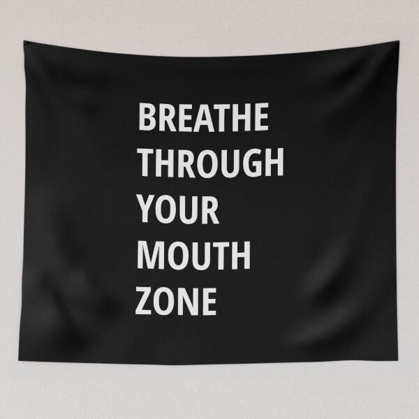 Item preview, Breathe through your mouth zone designed and sold by Piztees.