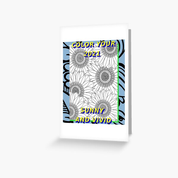 Color your 2021 Sunny, Sunflowers, and Vivid. . Adult coloring page. Affirmations of hope positive living for t-shirts, home decor. Greeting Card
