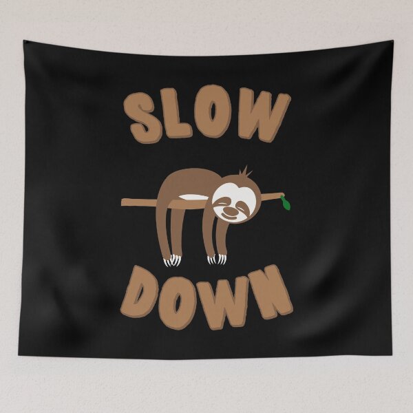 Item preview, Slow Down Sloth designed and sold by flippinsg.