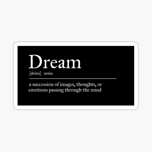  Dream Definition Sticker For Sale By Callydesigns Redbubble