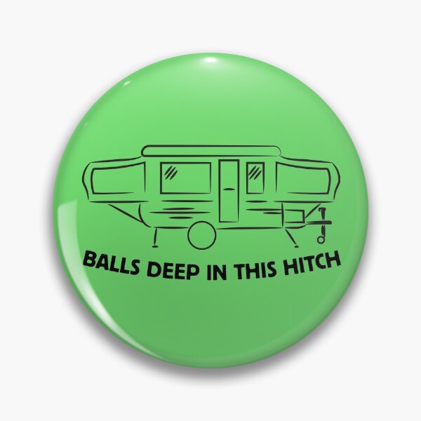 Item preview, Balls Deep In This Hitch - Pop Up Camper designed and sold by scribblepunch.
