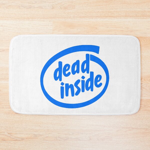 Item preview, Intel Dead Inside Meme designed and sold by SparkyDesign.