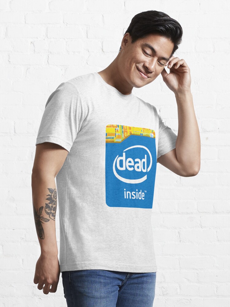 intel dead inside shirt